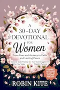 Book Cover: A 30-Day Devotional for Women: From Fear & Anxiety to Faith and Lasting Peace In Just 10 Minutes A Day