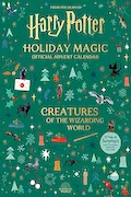 Book Cover: Harry Potter Holiday Magic: Official Advent Calendar: Creatures of the Wizarding World