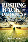 Book Cover: Pushing Back the Darkness: Finding Hope in Life's Valleys