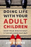 Book Cover: Doing Life with Your Adult Children: Keep Your Mouth Shut and the Welcome Mat Out