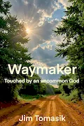 Book Cover: Waymaker: Touched by an uncommon God