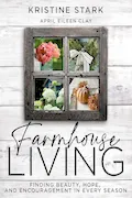 Book Cover: Farmhouse Living: Find Beauty, Hope, and Encouragement in Every Season