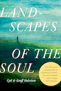 Landscapes of the Soul: How the Science and Spirituality of Attachment Can Move You into Confident Faith, Courage, and Connection Book Cover: Landscapes of the Soul: How the Science and Spirituality of Attachment Can Move You into Confident Faith, Courage, and Connection