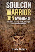 Book Cover: Soulcon Warrior 365 Devotional: 365 Days to Forge Faith, Courage, and Spiritual Strength (Soulcon Series)