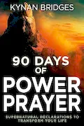 Book Cover: 90 Days of Power Prayer: Supernatural Declarations to Transform Your Life