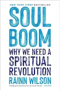 Book Cover: Soul Boom: Why We Need a Spiritual Revolution