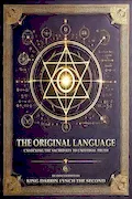 Book Cover: The Original Language: Unlocking The Sacred Key To Universal Truth