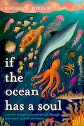 Book Cover: If the Ocean Has a Soul: A Marine Biologist's Pursuit of Truth through Deep Waters of Faith and Science