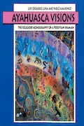 Book Cover: Ayahuasca Visions: The Religious Iconography of a Peruvian Shaman