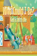 Book Cover: Who Could I Be? God Is with Me