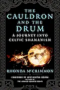 Book Cover: The Cauldron and the Drum: A Journey into Celtic Shamanism