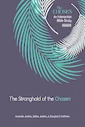 The Stronghold of the Chosen: An Interactive Bible Study Season 5 (Volume 5) (The Chosen Bible Study Series) Book Cover: The Stronghold of the Chosen: An Interactive Bible Study Season 5 (Volume 5) (The Chosen Bible Study Series)