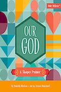 Book Cover: Our God: A Shapes Primer (Baby Believer)