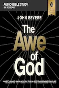 Book Cover: The Awe of God: Audio Bible Studies: The Astounding Way a Healthy Fear of God Transforms Your Life