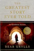 Book Cover: The Greatest Story Ever Told: An Eyewitness Account