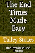 Book Cover: The End Times Made Easy: Bible Proofing End Times Prophesy (Trae Stokes bible studies series)