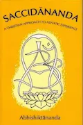 Book Cover: Saccidananda: A Christian Approach to Advatic Experiences
