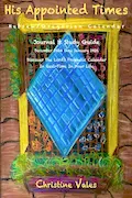 Book Cover: His Appointed Times: Hebrew/Gregorian Calendar, Journal & Study Guide : December 2024 - January 2026