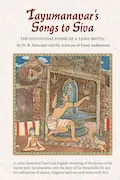 Tayumanavar's Songs to Siva: The Devotional Poems of a Tamil Mystic Book Cover: Tayumanavar's Songs to Siva: The Devotional Poems of a Tamil Mystic