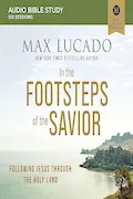 Book Cover: In the Footsteps of the Savior: Audio Bible Studies: Following Jesus Through the Holy Land (Audio Bible Studies)