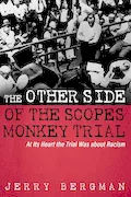 Book Cover: The Other Side of the Scopes Monkey Trial: At Its Heart the Trial Was about Racism