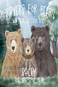 Prayers for Bears: Bailey the Grateful Bear Book Cover: Prayers for Bears: Bailey the Grateful Bear
