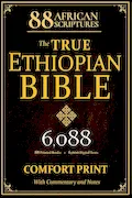 Book Cover: THE TRUE ETHIOPIAN BIBLE COMPLETE in English |COMFORT PRINT|: All 88 African Scriptures Including the Book of Enoch, Jubilees, and Missing Apocrypha Once Lost to the Western World (Annotated)