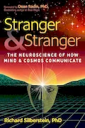 Book Cover: Stranger and Stranger: The Neuroscience of How Mind and Cosmos Communicate
