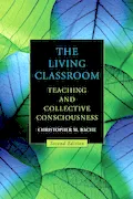 Book Cover: The Living Classroom, Second Edition: Teaching and Collective Consciousness
