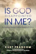Book Cover: Is God Disappointed In Me?
