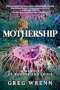 Book Cover: Mothership: A Memoir of Wonder and Crisis