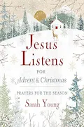 Book Cover: Jesus Listens--for Advent and Christmas, Padded Hardcover, with Full Scriptures: Prayers for the Season