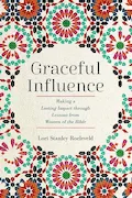 Book Cover: Graceful Influence: Making a Lasting Impact through Lessons from Women of the Bible