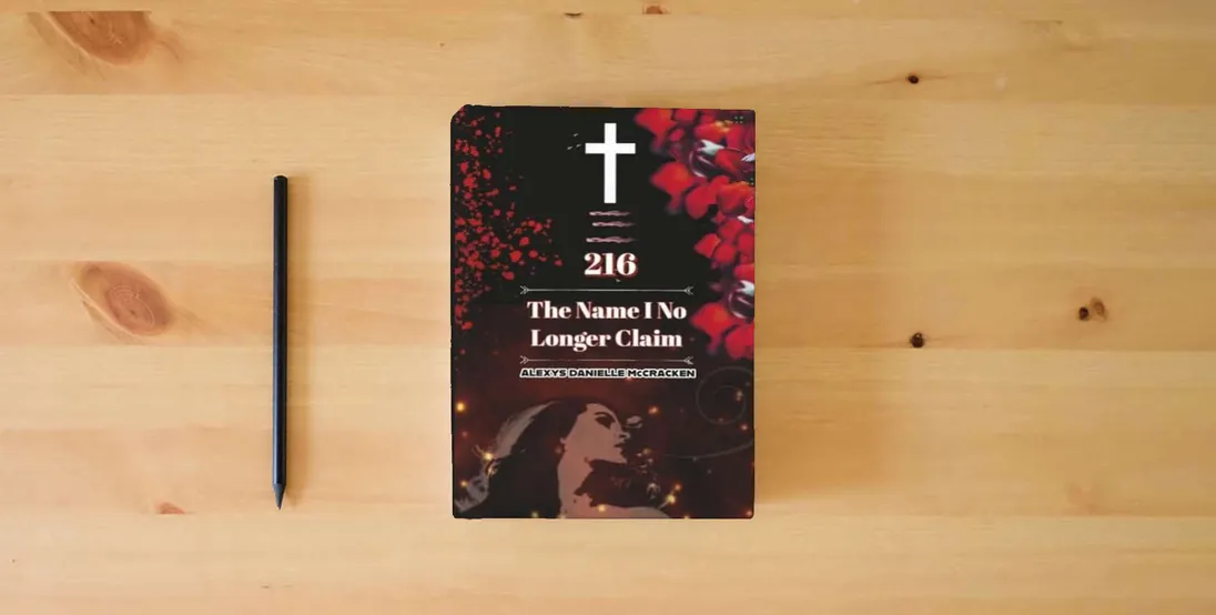 The book 216: The Name I No Longer Claim} is on the table