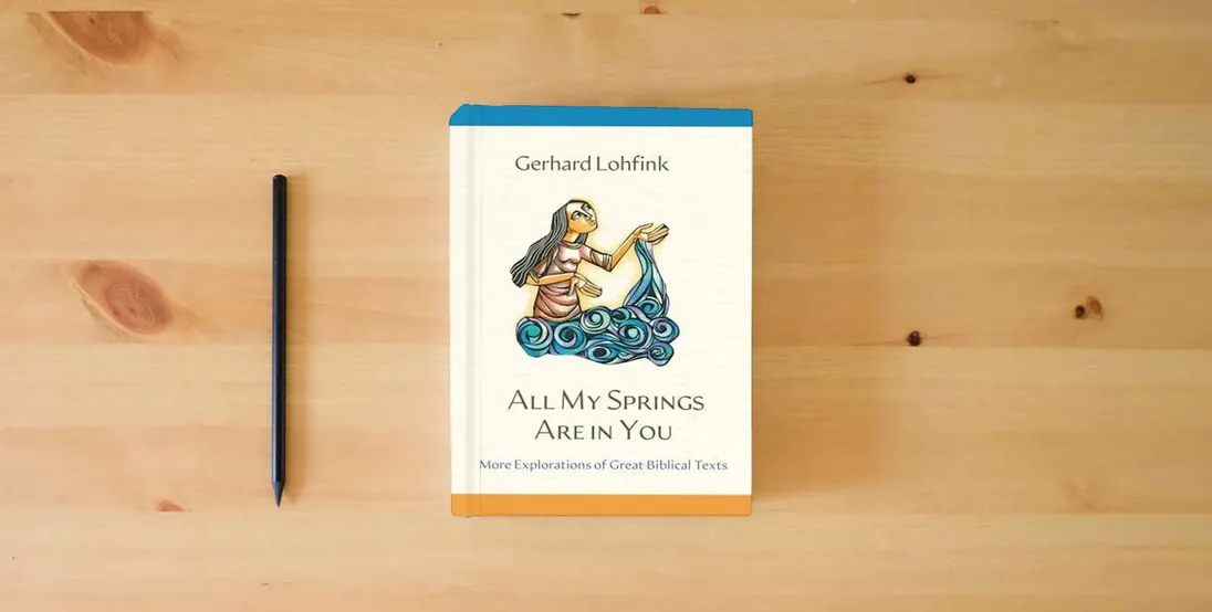 The book All My Springs Are in You: More Explorations of Great Biblical Texts} is on the table