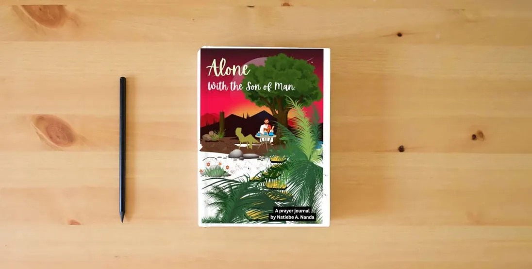 The book Alone with the Son of Man: A prayer journal} is on the table