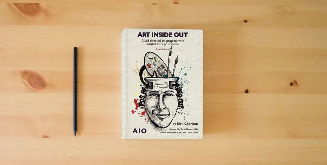 The book Art Inside Out: A Self-directed Art Program with Insights for a Positive Life (with scriptural reflections)} is on the table