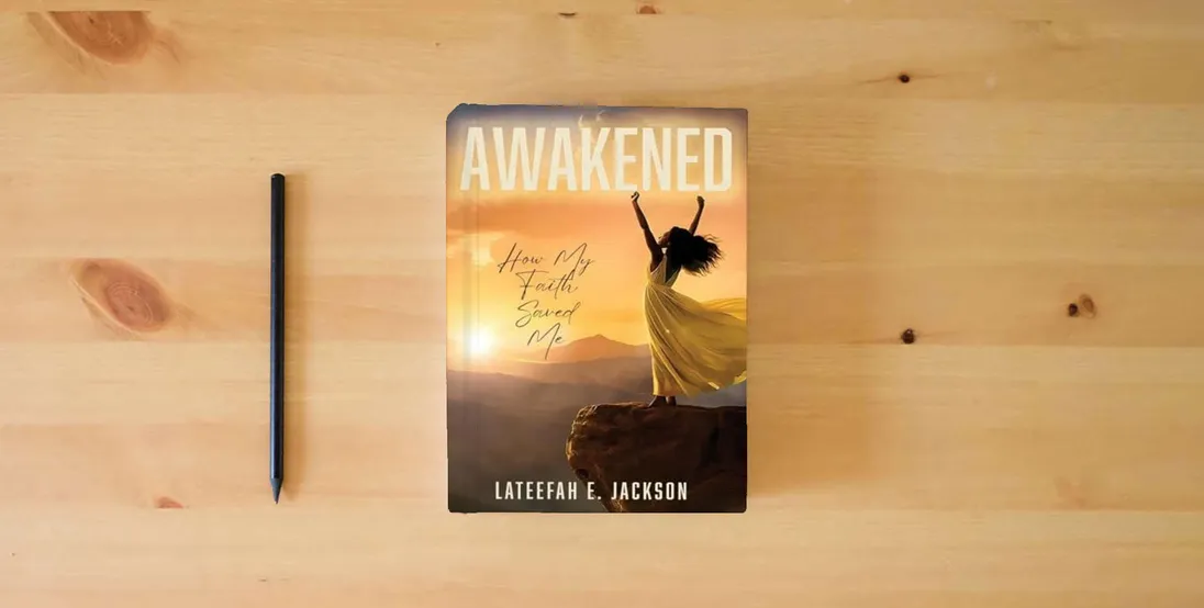 The book Awakened: How My Faith Saved Me} is on the table