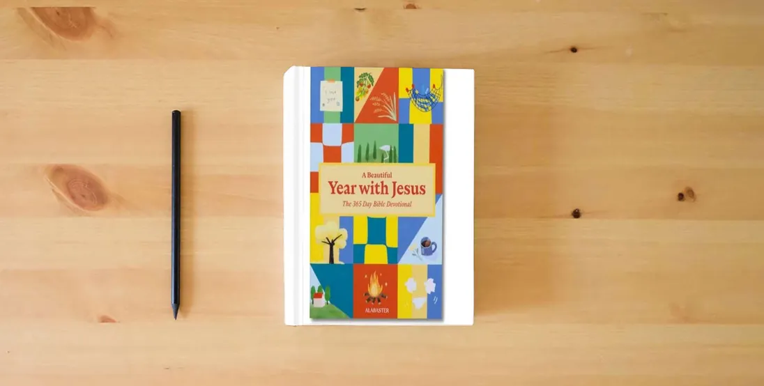 The book A Beautiful Year with Jesus (SC): The Daily Devotional For 365 Days in the Bible} is on the table