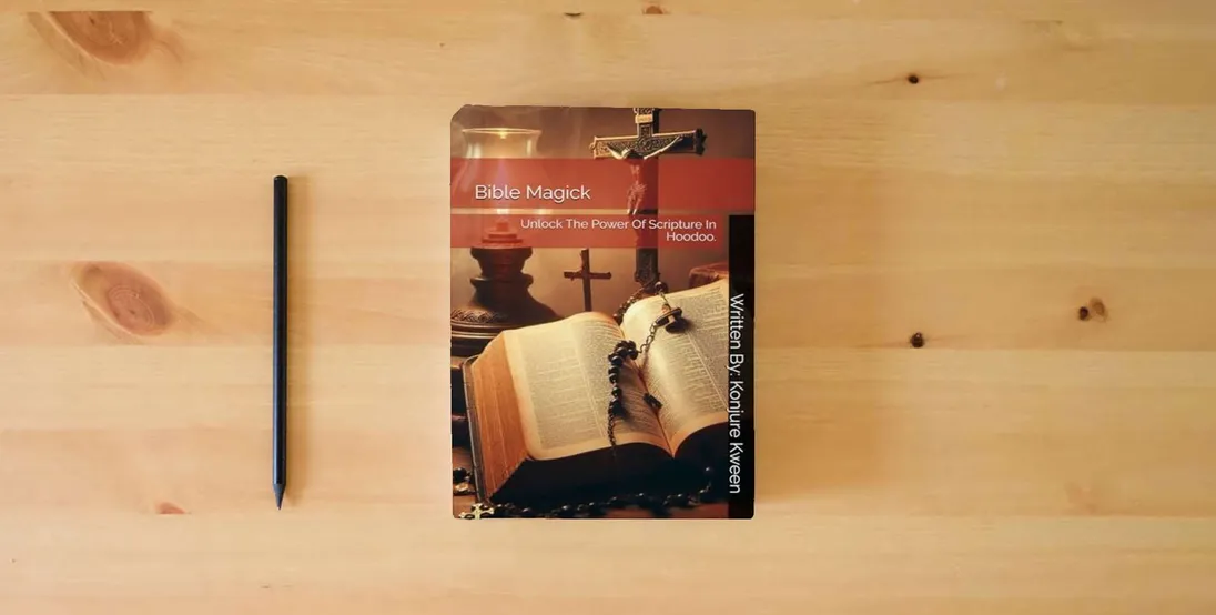 The book Bible Magick: Unlock The Power Of Scripture In Hoodoo.} is on the table