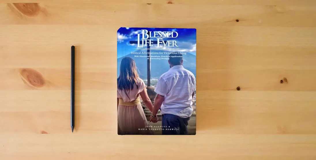 The book Blessed Life Ever: Biblical Affirmations for Victorious Living} is on the table