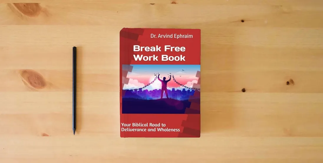 The book Break Free: Work Book: Your Biblical Road to Deliverance and Wholeness} is on the table