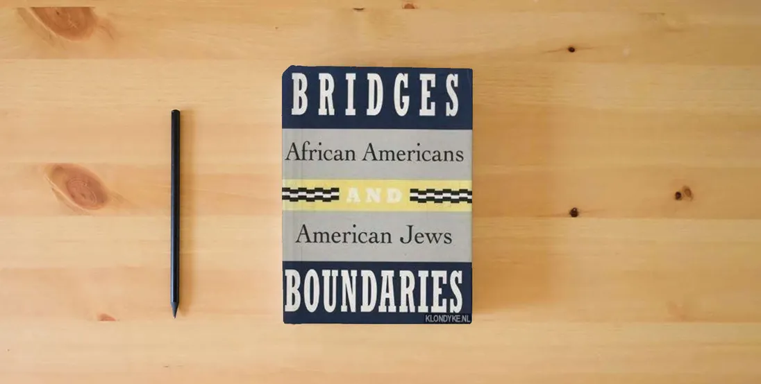 The book Bridges and Boundaries: African Americans and American Jews} is on the table