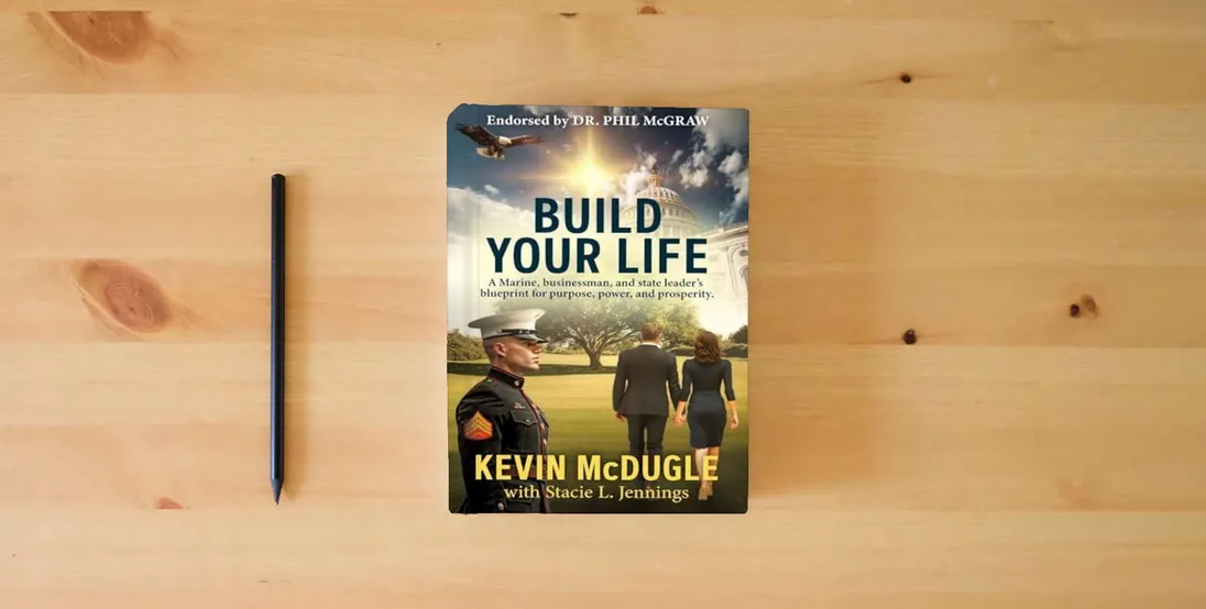 The book Build Your Life: A Marine, businessman, and state leader's blueprint for purpose, power, and prosperity.} is on the table