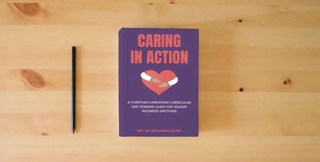 The book Caring In Action: Counseling: A Christian Caregiving Curriculum and Training Guide For Healing Wounded Emotions} is on the table