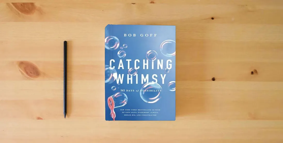 The book Catching Whimsy: 365 Days of Possibility} is on the table