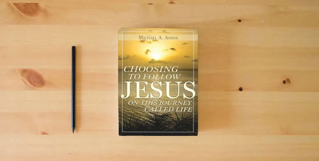 The book Choosing to Follow Jesus on This Journey Called Life} is on the table