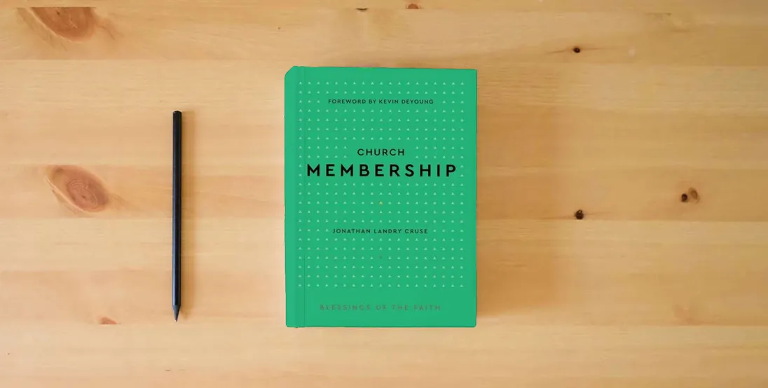 The book Church Membership (Blessings of the Faith)} is on the table