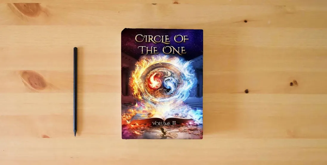 The book Circle of the One, Volume II: Transcendent Healing Stories Through Divine Guidance For Soul Activation} is on the table