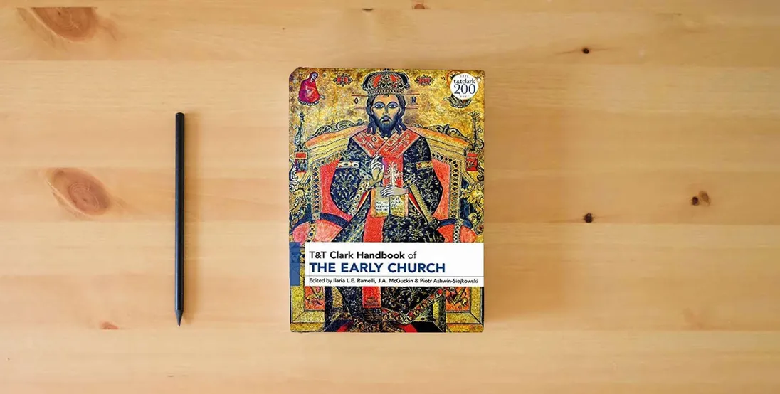 The book T&T Clark Handbook of the Early Church (T&T Clark Handbooks)} is on the table